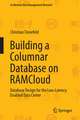 Building a Columnar Database on RAMCloud: Database Design for the Low-Latency Enabled Data Center