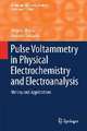 Pulse Voltammetry in Physical Electrochemistry and Electroanalysis: Theory and Applications