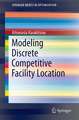 Modeling Discrete Competitive Facility Location