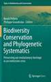 Biodiversity Conservation and Phylogenetic Systematics: Preserving our evolutionary heritage in an extinction crisis