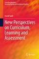 New Perspectives on Curriculum, Learning and Assessment