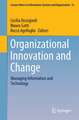 Organizational Innovation and Change: Managing Information and Technology