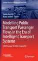 Modelling Public Transport Passenger Flows in the Era of Intelligent Transport Systems: COST Action TU1004 (TransITS)