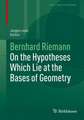 On the Hypotheses Which Lie at the Bases of Geometry