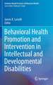 Behavioral Health Promotion and Intervention in Intellectual and Developmental Disabilities