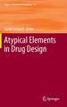 Atypical Elements in Drug Design