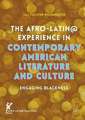 The Afro-Latin@ Experience in Contemporary American Literature and Culture: Engaging Blackness