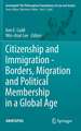 Citizenship and Immigration - Borders, Migration and Political Membership in a Global Age