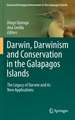 Darwin, Darwinism and Conservation in the Galapagos Islands: The Legacy of Darwin and its New Applications