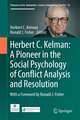 Herbert C. Kelman: A Pioneer in the Social Psychology of Conflict Analysis and Resolution