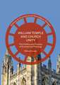 William Temple and Church Unity: The Politics and Practice of Ecumenical Theology