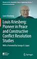 Louis Kriesberg: Pioneer in Peace and Constructive Conflict Resolution Studies