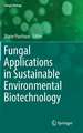 Fungal Applications in Sustainable Environmental Biotechnology