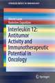 Interleukin 12: Antitumor Activity and Immunotherapeutic Potential in Oncology