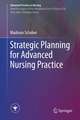 Strategic Planning for Advanced Nursing Practice