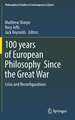 100 years of European Philosophy Since the Great War: Crisis and Reconfigurations