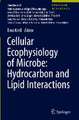 Cellular Ecophysiology of Microbe: Hydrocarbon and Lipid Interactions