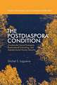 The Postdiaspora Condition: Crossborder Social Protection, Transnational Schooling, and Extraterritorial Human Security