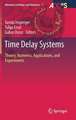 Time Delay Systems: Theory, Numerics, Applications, and Experiments