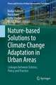 Nature-Based Solutions to Climate Change Adaptation in Urban Areas: Linkages between Science, Policy and Practice