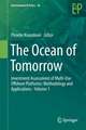 The Ocean of Tomorrow: Investment Assessment of Multi-Use Offshore Platforms: Methodology and Applications - Volume 1