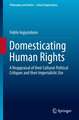 Domesticating Human Rights: A Reappraisal of their Cultural-Political Critiques and their Imperialistic Use