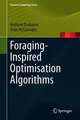 Foraging-Inspired Optimisation Algorithms