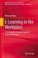 E-Learning in the Workplace: A Performance-Oriented Approach Beyond Technology