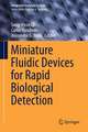 Miniature Fluidic Devices for Rapid Biological Detection