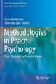 Methodologies in Peace Psychology: Peace Research by Peaceful Means