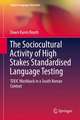 The Sociocultural Activity of High Stakes Standardised Language Testing: TOEIC Washback in a South Korean Context