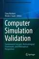 Computer Simulation Validation: Fundamental Concepts, Methodological Frameworks, and Philosophical Perspectives