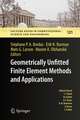 Geometrically Unfitted Finite Element Methods and Applications: Proceedings of the UCL Workshop 2016