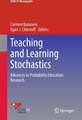 Teaching and Learning Stochastics: Advances in Probability Education Research