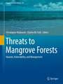 Threats to Mangrove Forests: Hazards, Vulnerability, and Management