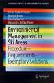 Environmental Management in Ski Areas: Procedure—Requirements—Exemplary Solutions