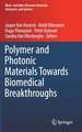 Polymer and Photonic Materials Towards Biomedical Breakthroughs