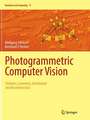 Photogrammetric Computer Vision: Statistics, Geometry, Orientation and Reconstruction