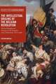 The Intellectual Origins of the Belgian Revolution: Political Thought and Disunity in the Kingdom of the Netherlands, 1815-1830