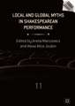 Local and Global Myths in Shakespearean Performance