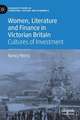 Women, Literature and Finance in Victorian Britain: Cultures of Investment