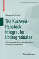 The Kurzweil-Henstock Integral for Undergraduates: A Promenade Along the Marvelous Theory of Integration