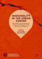 Marginality in the Urban Center: The Costs and Challenges of Continued Whiteness in the Americas and Beyond