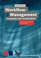 Workflow-Management kompakt und verständlich: Praxisorientiertes Wissen in 24 Schritten