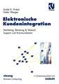 Elektronische Kundenintegration: Marketing, Beratung & Verkauf, Support und Kommunikation