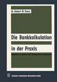 Die Bankkalkulation in der Praxis: Dargestellt am Beispiel der Kreissparkasse Saarbrücken