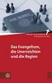 Das Evangelium, Die Unerreichten Und Die Region: Zur Reformationsgeschichte Des Mansfelder Landes