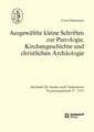 Ausgewählte kleine Schriften zur Patrologie, Kirchengeschichte und christlichen Archäologie