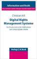 Digital Rights Management Systeme