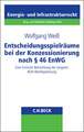 Entscheidungsspielräume bei der Konzessionierung nach § 46 EnWG